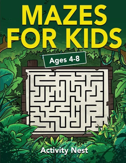 Mazes For Kids Ages 4-8: Maze Activity Book for Kids 4-6, 6-8 Workbook for Games, Puzzles, and Problem-Solving - Paperback