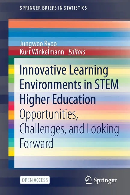 Innovative Learning Environments in Stem Higher Education: Opportunities, Challenges, and Looking Forward - Paperback