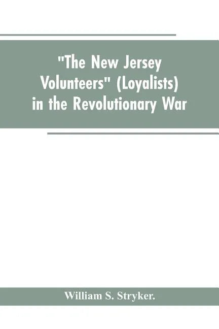 "The New Jersey volunteers" (loyalists) in the revolutionary war - Paperback