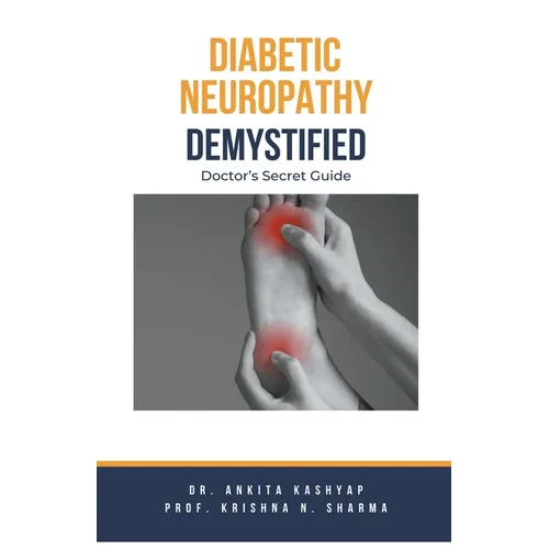 Diabetic Neuropathy Demystified: Doctor's Secret Guide - Paperback