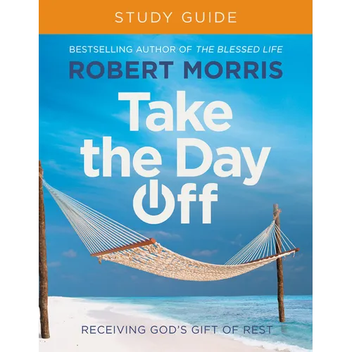 Take the Day Off Study Guide: Receiving God's Gift of Rest - Paperback