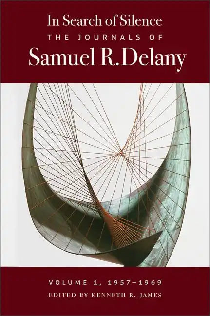 In Search of Silence: The Journals of Samuel R. Delany, Volume I, 1957-1969 - Hardcover