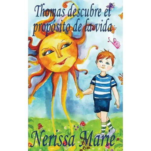 Thomas descubre el propito de la vida (libro de nis sobre el propito de la vida, cuentos infantiles, libros infantiles, libros para los nis, l - Hardcover