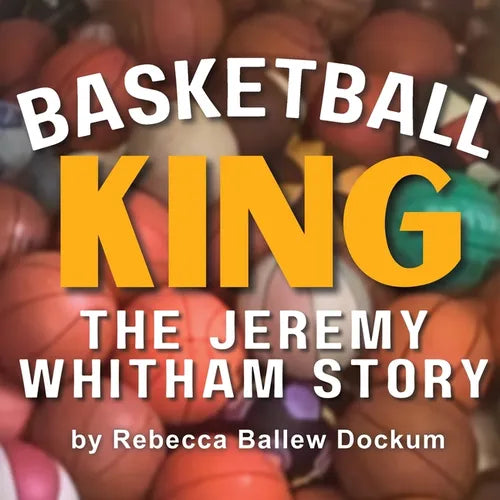 Basketball King: The Jeremy Whitham Story - Paperback