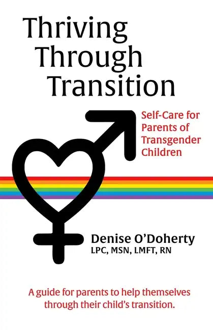 Thriving through Transition: Self-Care for Parents of Transgender Children - Paperback