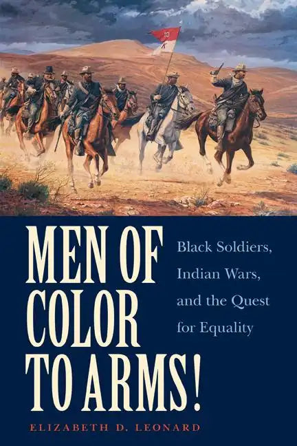 Men of Color to Arms!: Black Soldiers, Indian Wars, and the Quest for Equality - Paperback