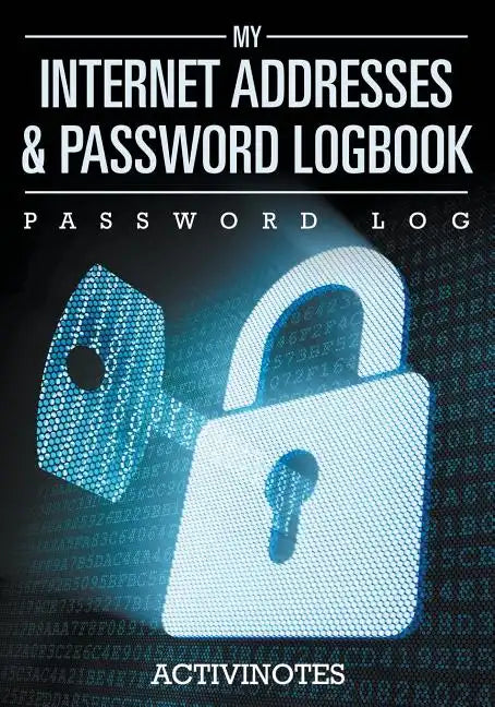 My Internet Addresses & Password Logbook - Password Log - Paperback