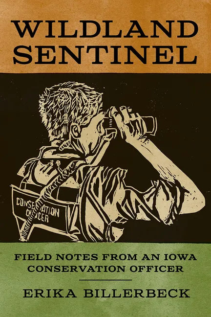 Wildland Sentinel: Field Notes from an Iowa Conservation Officer - Paperback