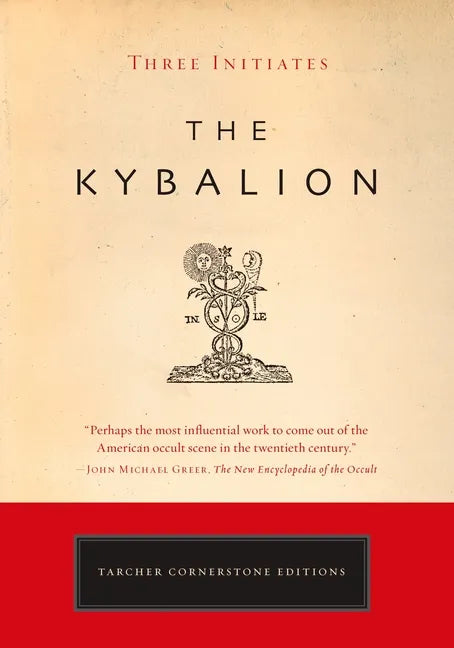 The Kybalion: A Study of the Hermetic Philosophy of Ancient Egypt and Greece - Paperback