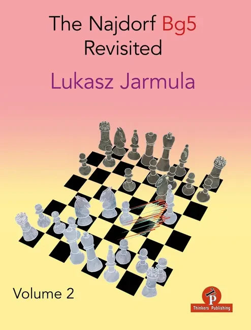 The Najdorf Bg5 Revisited - Volume 2 - Paperback