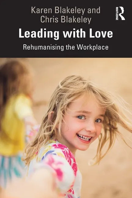 Leading with Love: Rehumanising the Workplace - Paperback