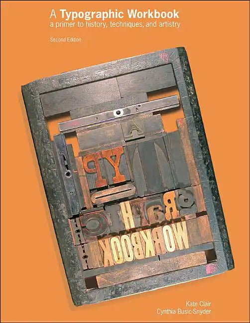 A Typographic Workbook: A Primer to History, Techniques, and Artistry - Paperback
