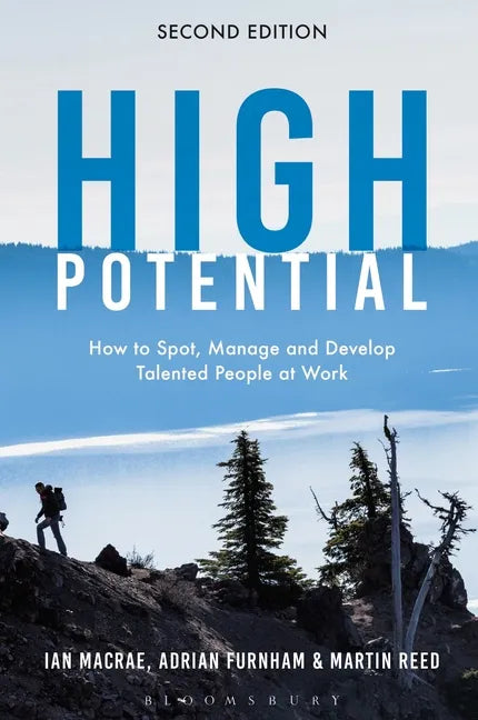 High Potential: How to Spot, Manage and Develop Talented People at Work - Paperback
