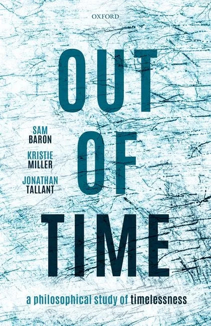 Out of Time: A Philosophical Study of Timelessness - Hardcover
