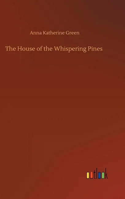 The House of the Whispering Pines - Hardcover