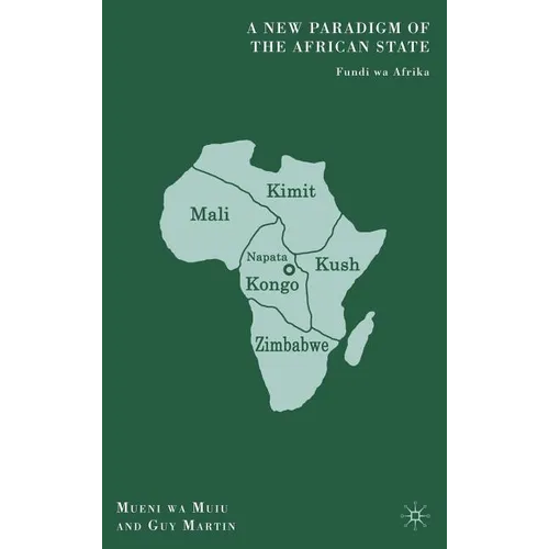 A New Paradigm of the African State: Fundi Wa Afrika - Hardcover