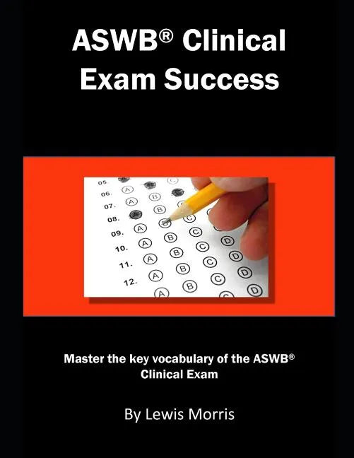 Aswb Clinical Exam Success: Master the Key Vocabulary of the Aswb Clinical Exam. - Paperback