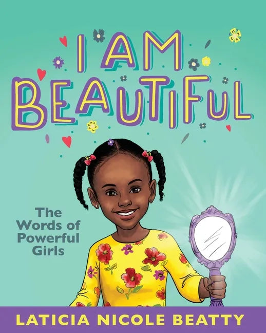 I Am Beautiful: The Words of Powerful Girls - Paperback