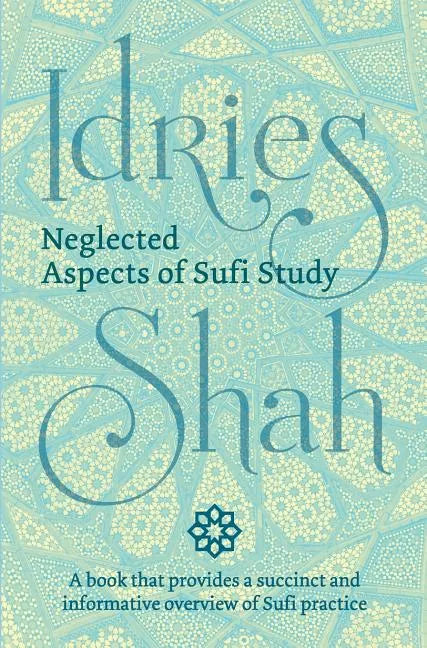 Neglected Aspects of Sufi Study - Hardcover