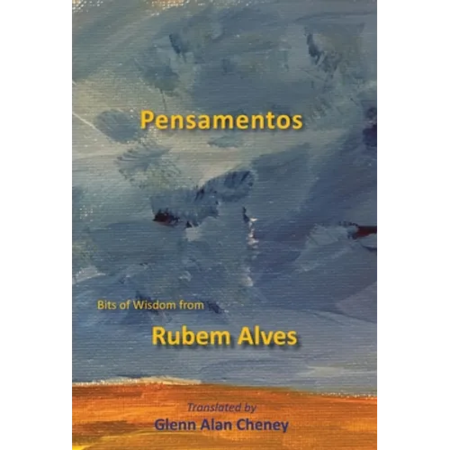 Pensamentos: Bits of Wisdom from Rubem Alves - Hardcover