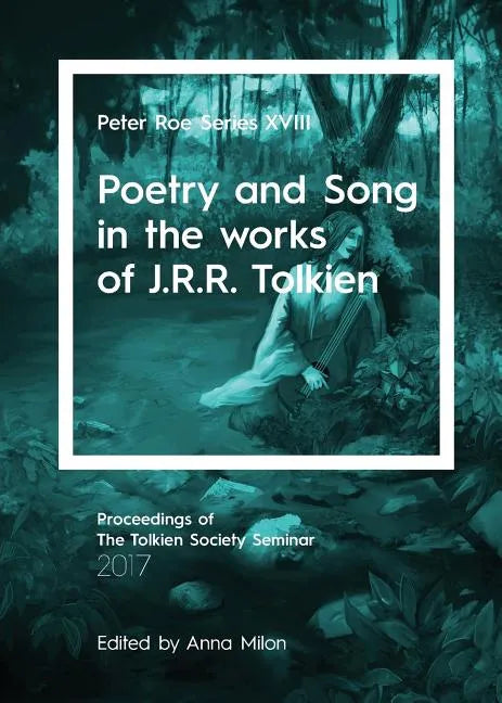Poetry and Song in the works of J.R.R. Tolkien: Peter Roe Series XVIII - Paperback