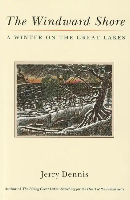 The Windward Shore: A Winter on the Great Lakes - Paperback