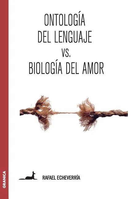 Ontología del lenguaje versus Biología del amor: Sobre la concepción de Humberto Maturana - Paperback