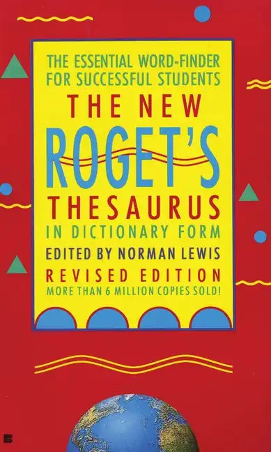 The New Roget's Thesaurus in Dictionary Form: The Essential Word-Finder for Successful Students, Revised Edition - Paperback