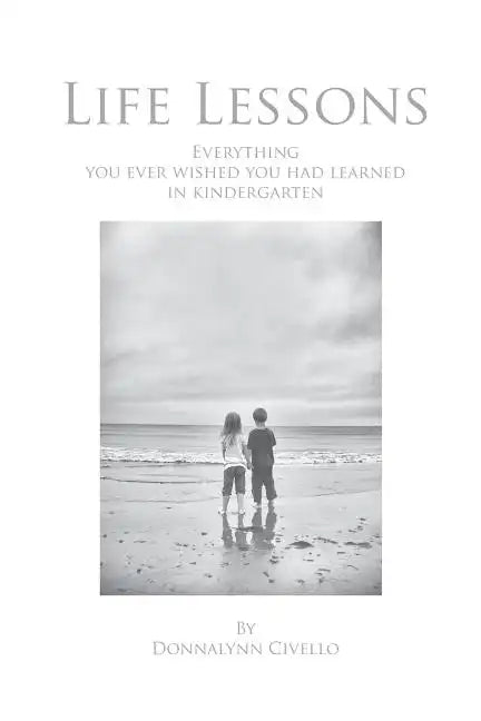 Life Lessons: Everything You Ever Wished You Had Learned in Kindergarten - Paperback