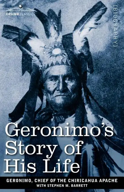 Geronimo's Story of His Life - Paperback