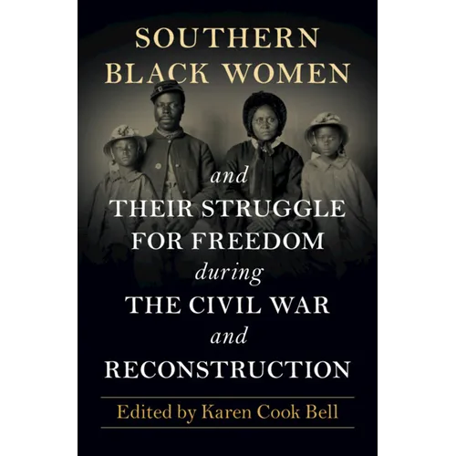 Southern Black Women and Their Struggle for Freedom During the Civil War and Reconstruction - Paperback