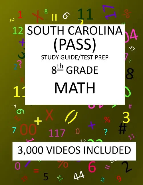 8th Grade SOUTH CAROLINA PASS, 2019 MATH, Test Prep/Study Guide: 8th Grade SOUTH CAROLINA PASS, PALMETTO ASSESSMENT, of STATE STANDARDS, TEST 2019 MAT - Paperback