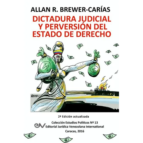 DICTADURA JUDICIAL Y PERVERSION DEL ESTADO DE DERECH0. La Sala Constitucional y la destrucci de la democracia - Paperback