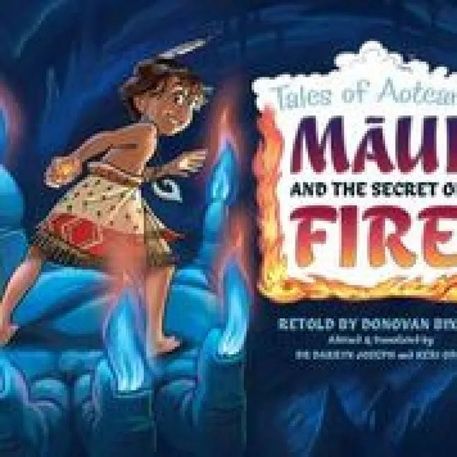 Maui and the Secret of Fire: Tales from Aotearoa - Hardcover
