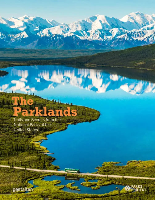 The Parklands: Trails and Secrets from the National Parks of the United States - Hardcover
