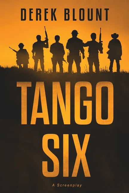 Tango Six: A Screenplay - Paperback