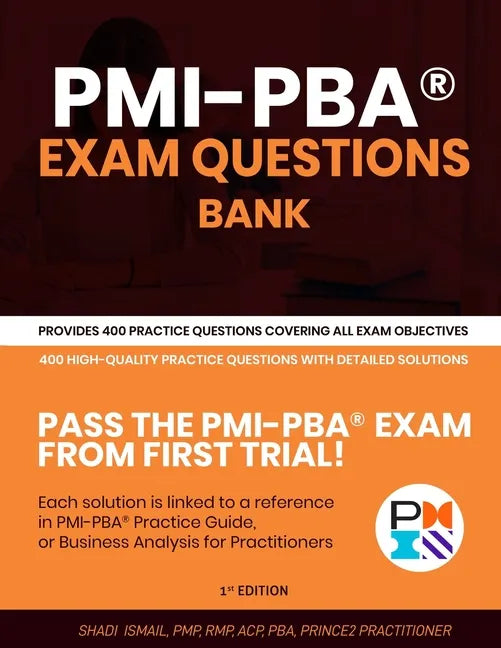PMI-PBA(R) Exam Questions Bank: Provides 400 practice questions covering all exam objectives - Paperback
