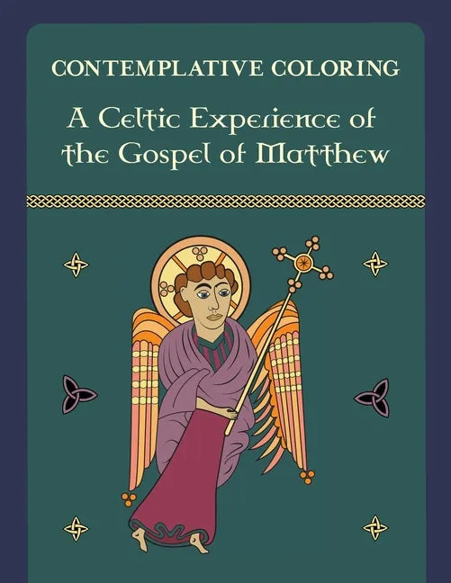 A Celtic Experience of the Gospel of Matthew (Contemplative Coloring) - Paperback
