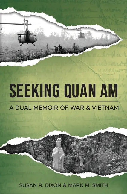 Seeking Quan Am: A Dual Memoir of War and Vietnam - Paperback