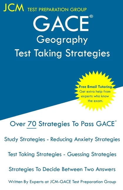 GACE Geography - Test Taking Strategies: GACE 036 Exam - GACE 037 Exam - Free Online Tutoring - New 2020 Edition - The latest strategies to pass your - Paperback