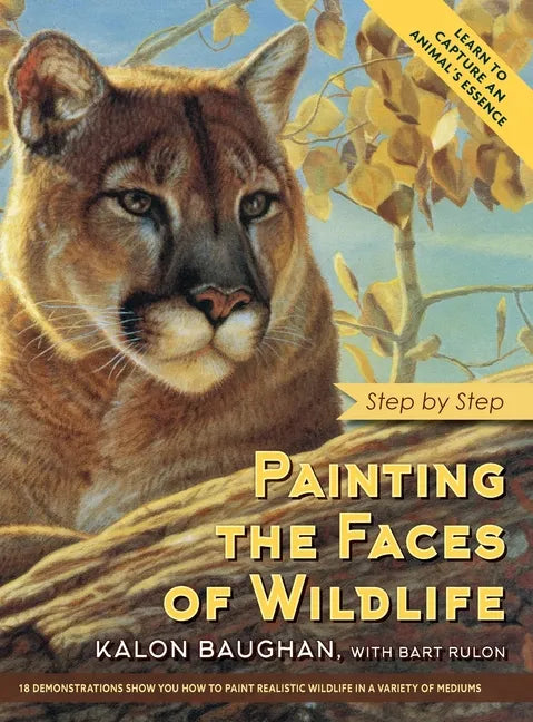 Painting the Faces of Wildlife: Step by Step - Hardcover