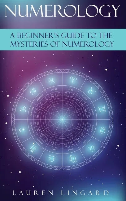 Numerology: A Beginner's Guide to the Mysteries of Numerology - Hardcover