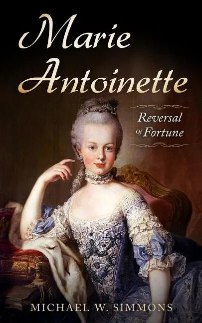 Marie Antoinette: Reversal Of Fortune - Paperback