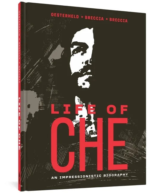Life of Che: An Impressionistic Biography - Hardcover