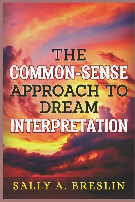 The Common-Sense Approach to Dream Interpretation - Paperback