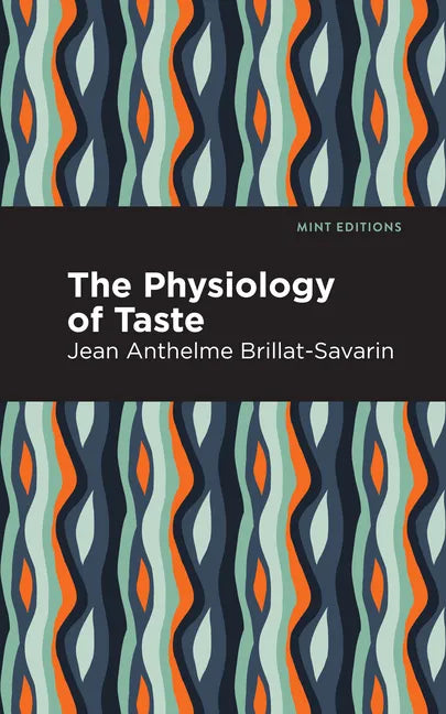 The Physiology of Taste - Paperback