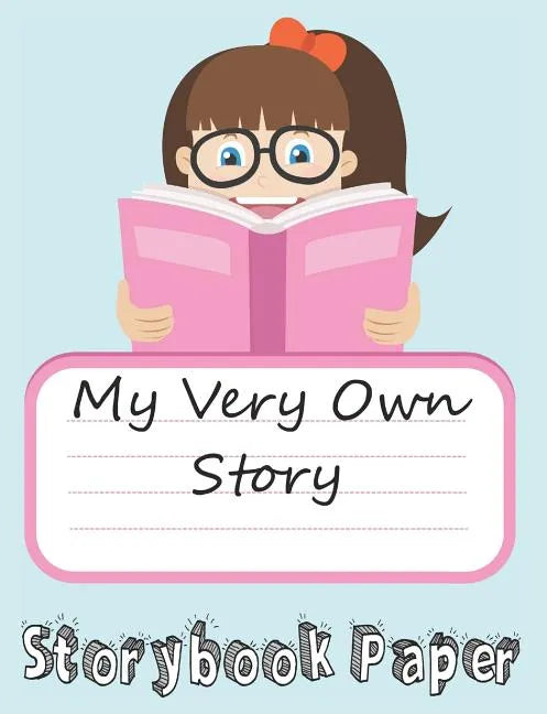 My Very Own Story: Girl Edition: Storybook Paper for Young Writers - Paperback