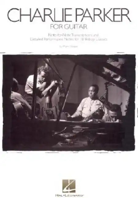 Charlie Parker for Guitar: Note-For-Note Transcriptions and Detailed Performance Notes for 18 Bebop Classics - Paperback