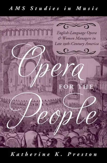 Opera for the People: English-Language Opera and Women Managers in Late 19th-Century America - Hardcover