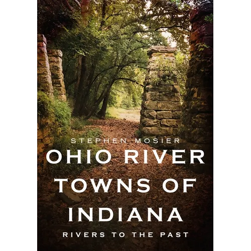 Ohio River Towns of Indiana: Rivers to the Past - Paperback